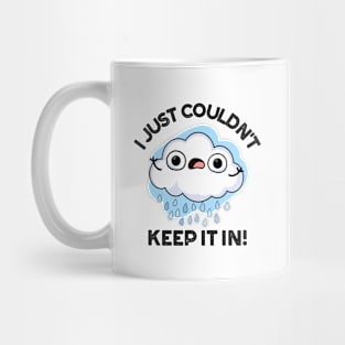 I Just Couldn't Keep It In Funny Weather Cloud Pun Mug